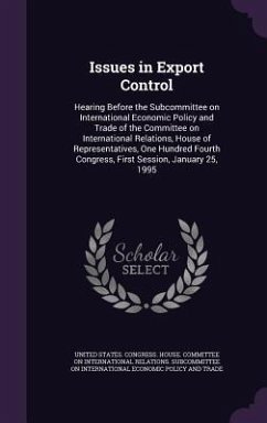 Issues in Export Control: Hearing Before the Subcommittee on International Economic Policy and Trade of the Committee on International Relations