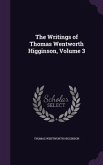 The Writings of Thomas Wentworth Higginson, Volume 3
