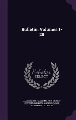 Bulletin, Volumes 1-28 - Paulding, James Kirke