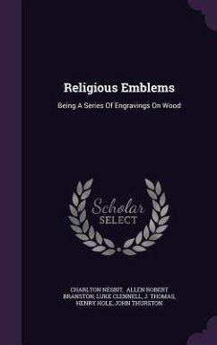 Religious Emblems: Being a Series of Engravings on Wood - Nesbit, Charlton; Clennell, Luke