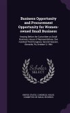 Business Opportunity and Procurement Opportunity for Women-Owned Small Business: Hearing Before the Committee on Small Business, House of Representati