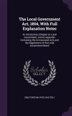 The Local Government Act, 1894, With Full Explanation Notes