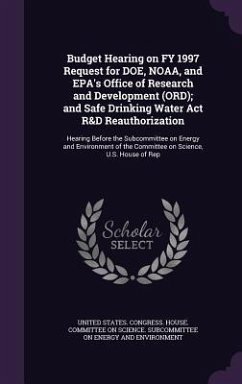 Budget Hearing on Fy 1997 Request for Doe, Noaa, and EPA's Office of Research and Development (Ord); And Safe Drinking Water ACT R&d Reauthorization:
