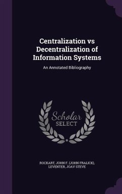 Centralization Vs Decentralization of Information Systems: An Annotated Bibliography - Rockart, John F.; Leventer, Joav Steve