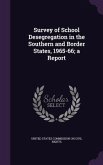 Survey of School Desegregation in the Southern and Border States, 1965-66; A Report