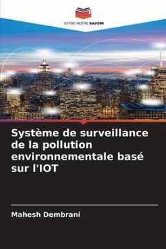Système de surveillance de la pollution environnementale basé sur l'IOT - Dembrani, Mahesh
