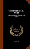 The Church and the World: Essays On Questions of the Day: First Series