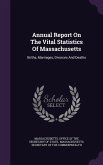 Annual Report on the Vital Statistics of Massachusetts: Births, Marriages, Divorces and Deaths