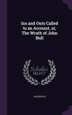 Ins and Outs Called to an Account, Or, the Wrath of John Bull
