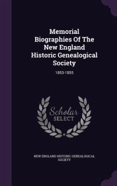 Memorial Biographies of the New England Historic Genealogical Society: 1853-1855