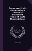 Accuracy and Limits of Applicability of Solutions of Equations of Transport; Dilute Monatomic Gases Accuracy and Limits of Applicability of Solutions of Equations of Transport; Dilute Monatomic Gases