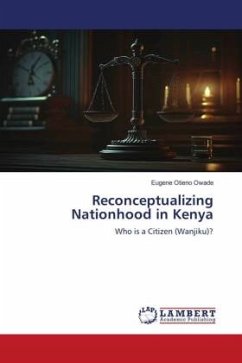 Reconceptualizing Nationhood in Kenya - Owade, Eugene Otieno