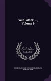&quote;our Folder&quote; ..., Volume 9