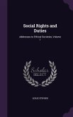 Social Rights and Duties: Addresses to Ethical Societies, Volume 1