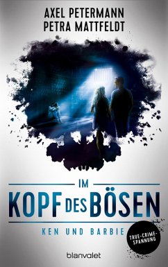 Ken und Barbie / Im Kopf des Bösen Bd.2 (eBook, ePUB) - Petermann, Axel; Mattfeldt, Petra