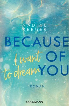 Because of You I Want to Dream / Because of you Bd.2 (eBook, ePUB) - Kerger, Nadine