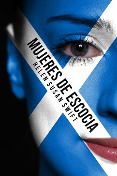 Mujeres de Escocia (eBook, ePUB) - Swift, Helen Susan