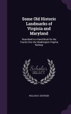 Some Old Historic Landmarks of Virginia and Maryland