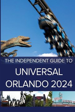The Independent Guide to Universal Orlando 2024 - Costa, G.