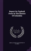 Report on Typhoid Fever in the District of Columbia