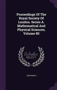 Proceedings Of The Royal Society Of London. Series A. Mathematical And Physical Sciences, Volume 80 - Anonymous