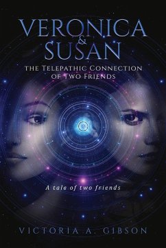 Veronica and Susan Telepathic Connection of Two Friends - Gibson, Victoria A