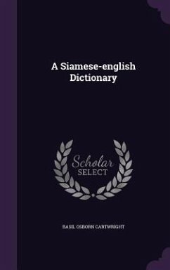A Siamese-English Dictionary - Cartwright, Basil Osborn