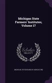 Michigan State Farmers' Institutes, Volume 17