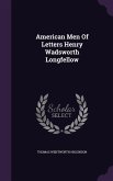 American Men of Letters Henry Wadsworth Longfellow