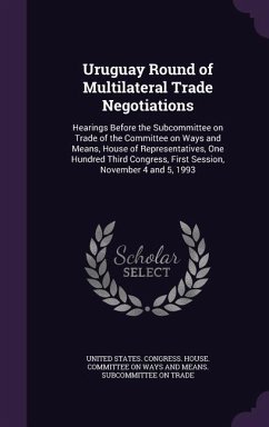 Uruguay Round of Multilateral Trade Negotiations: Hearings Before the Subcommittee on Trade of the Committee on Ways and Means, House of Representativ