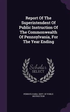 Cover Report of the Superintendent of Public Instruction of the Commonwealth of Pennsylvania, for the Year Ending