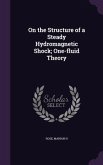 On the Structure of a Steady Hydromagnetic Shock; One-Fluid Theory
