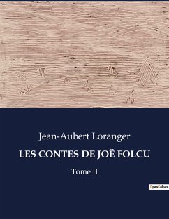 LES CONTES DE JOË FOLCU - Loranger, Jean-Aubert
