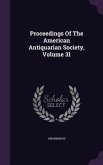 Proceedings Of The American Antiquarian Society, Volume 31
