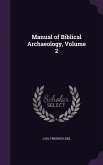 Manual of Biblical Archaeology, Volume 2