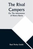 The Rival Campers; Or, The Adventures of Henry Burns