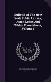 Bulletin of the New York Public Library, Astor, Lenox and Tilden Foundations, Volume 1