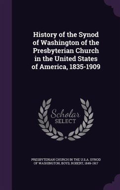 History of the Synod of Washington of the Presbyterian Church in the United States of America, 1835-1909 - Boyd, Robert