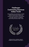 Challenges Confronting American Indian Youth: Hearing Before the Committee on Indian Affairs, United States Senate, One Hundred Fourth Congress, First