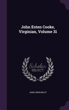 Cover John Esten Cooke, Virginian, Volume 31