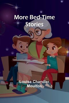 More Bed-Time Stories - Moulton, Louise Chandler
