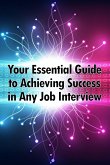 Your Essential Guide to Achieving Success in Any Job Interview