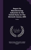 Report On Manufacturing Industries In The United States At The Eleventh Census, 1890