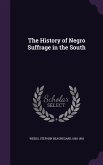 The History of Negro Suffrage in the South