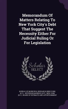 Memorandum of Matters Relating to New York City's Debt That Suggest the Necessity Either for Judicial Ruling or for Legislation - N. Y. ).