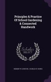 Princples & Practice of School Gardening & Connected Handwork