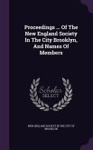 Proceedings ... of the New England Society in the City Brooklyn, and Names of Members