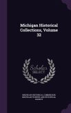 Michigan Historical Collections, Volume 32