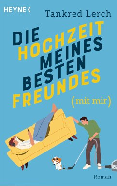 Die Hochzeit meines besten Freundes (mit mir) (eBook, ePUB) - Lerch, Tankred