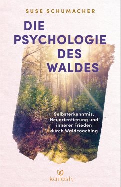 Die Psychologie des Waldes (eBook, ePUB) - Schumacher, Suse